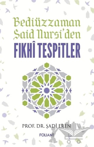 Bediüzzaman Said Nursi'den Fıkhi Tespitler – Şadi Eren – Foliant Yayınları kitap kapağı