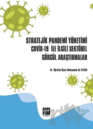 Stratejik Pandemi Yönetimi Covid-19 ile İlgili Sektörel Görgül Araştırmalar – Muhammet Ali Yetgin – Gazi Kitabevi kitap kapağı