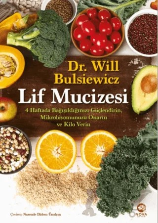 Lif Mucizesi: 4 Haftada Bağışıklığınızı Güçlendirin, Mikrobiyomunuzu Onarın ve Kilo Verin – Will Bulsiewicz – Nova Kitap kitap kapağı
