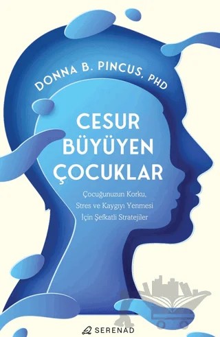 Cesur Büyüyen Çocuklar – Donna B. Pincus – Serenad Yayınevi kitap kapağı
