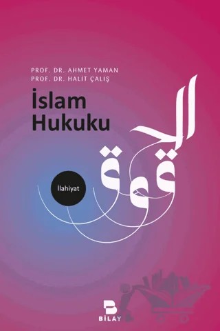 İslam Hukuku – Ahmet Yaman, Halit Çalış – BİLAY (Bilimsel Araştırma Yayınları) kitap kapağı