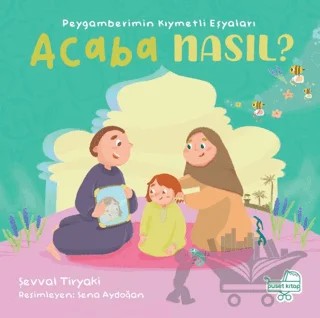 Peygamberimin Kıymetli Eşyaları Acaba Nasıl? (Pencereli Kitap) – Şevval Tiryaki – Puset Kitap kitap kapağı