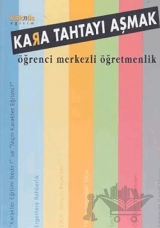 Kara Tahtayı Aşmak Öğrenci Merkezli Öğretmenlik – Kolektif – Kaknüs Yayınları kitap kapağı