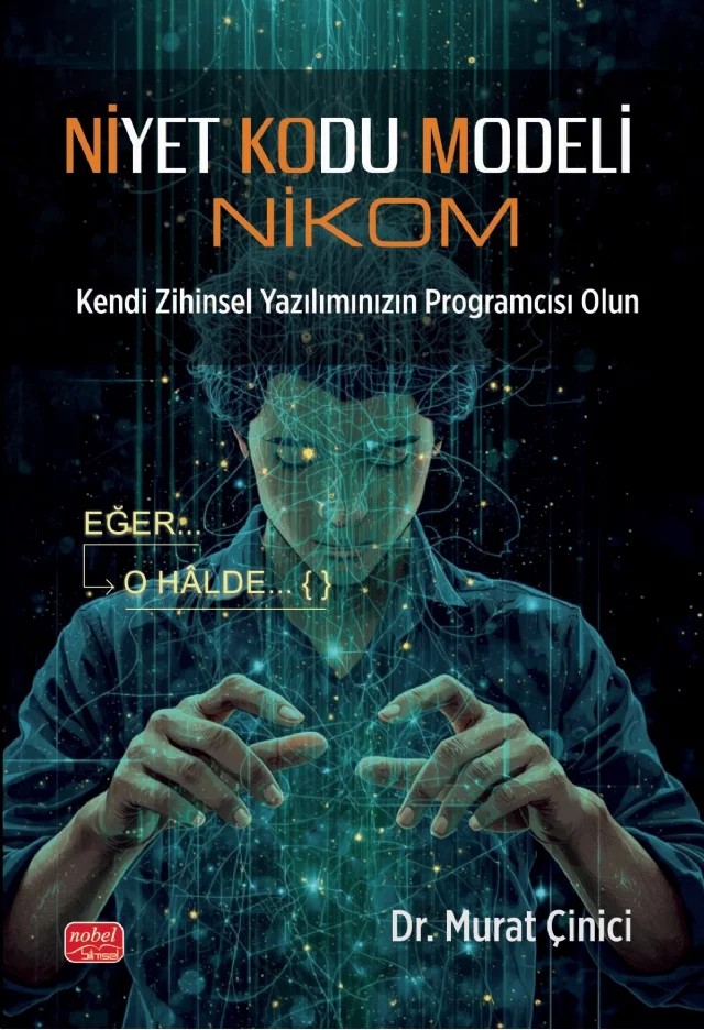 NİYET KODU MODELİ (NİKOM) Kendi Zihinsel Yazılımınızın Programcısı Olun – Murat Çinici – Nobel Akademik Yayıncılık kitap kapağı