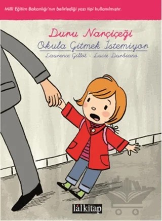 Duru Narçiçeği: Okula Gitmek İstemiyor – Laurence Gillot, Lucie Durbiano – Lal Kitap kitap kapağı