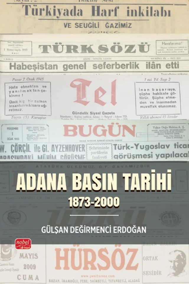 Adana Basın Tarihi (1873-2000) – Gülşan Değirmenci Erdoğan – Nobel Bilimsel Eserler kitap kapağı