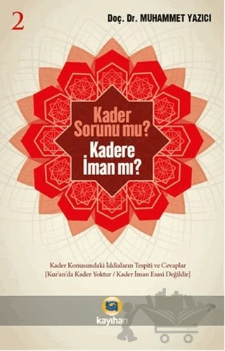 Kader Sorunu mu? Kadere İman mı? 2 – Muhammet Yazıcı – Kayıhan Yayınları kitap kapağı