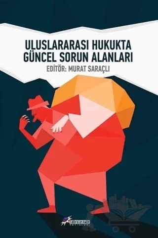 Uluslararası Hukukta Güncel Sorun Alanları – Kolektif – BigBang Yayınları kitap kapağı