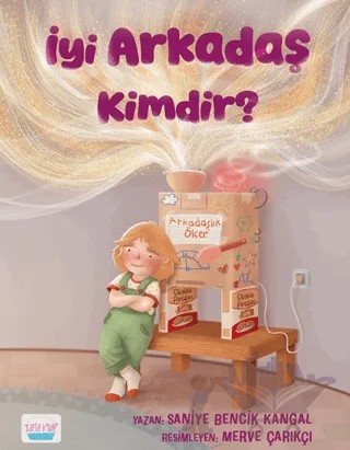 İyi Arkadaş Kimdir? – Saniye Bencik Kangal – Turta Kitap kitap kapağı