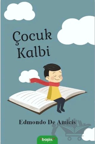 Çocuk Kalbi – Edmondo De Amıcıs – Başlık Yayınları kitap kapağı