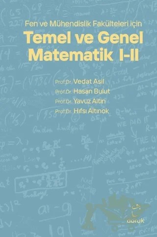 Fen ve Mühendislik Fakülteleri için Temel ve Genel Matematik 1 - 2 – Vedat Asil, Hıfsı Altınok, Hasan Bulut, Yavuz Altın – Doruk Yayınları kitap kapağı