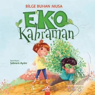 Eko Kahraman – Bilge Buhan Musa – Altın Kitaplar kitap kapağı