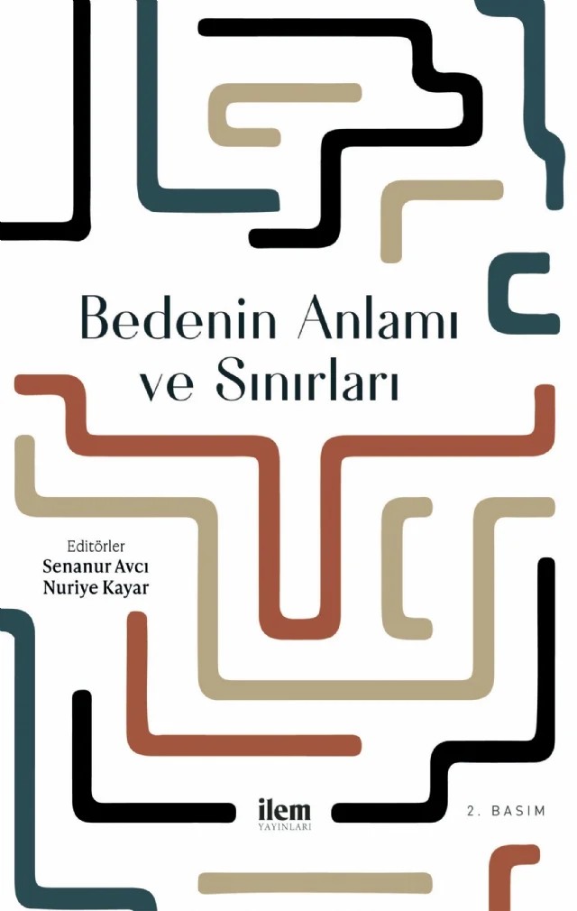 Bedenin Anlamı ve Sınırları – A. Teyfur Erdoğdu, Irvin Cemil Schick, Kadir Canatan, Murat Beyazyüz, Murat Dinçer Çekin, Mustafa Tekin, Nazife Şişman, Süheyb Öğüt – İLEM Yayınları kitap kapağı