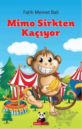 Mimo Sirkten Kaçıyor – Fatih Memet Bali – Beyaz Panda Yayınları kitap kapağı