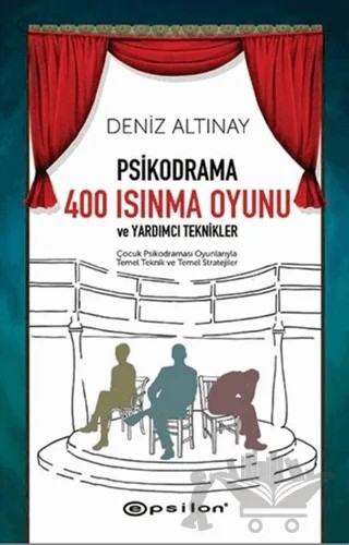Psikodrama 400 Isınma Oyunu ve Yardımcı Teknikler – Deniz Altınay – Epsilon Yayınevi kitap kapağı
