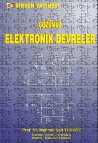 Çözümlü Elektronik Devreler – M. Sait Türköz – Birsen Yayınevi kitap kapağı