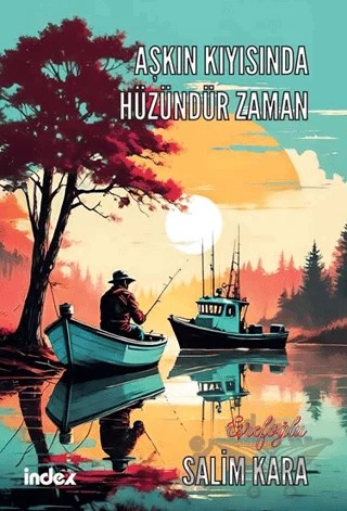 Aşkın Kıyısında Hüzündür Zaman – Salim Kara – İndex Yayınları kitap kapağı
