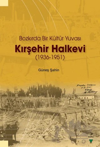 Kırşehir Halkevi (1936-1951) – Güneş Şahin – Grafiker Yayınları kitap kapağı