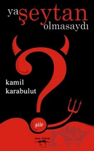 Ya Şeytan Olmasaydı – Kamil Karabulut – Sokak Kitapları Yayınları kitap kapağı