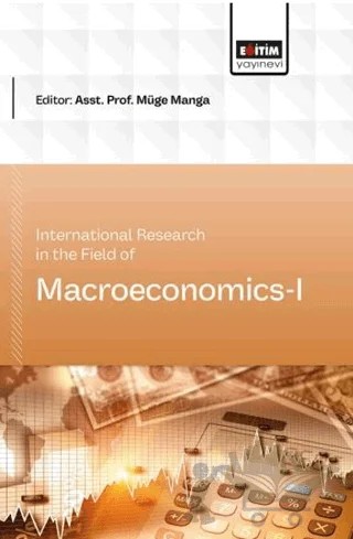 International Research In The Field Of Macroeconomics – Kolektif – Eğitim Yayınevi - Bilimsel Eserler kitap kapağı
