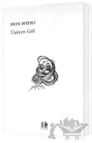 Üşüyen Göl – Dilek Değerli – Pikaresk Yayınevi kitap kapağı