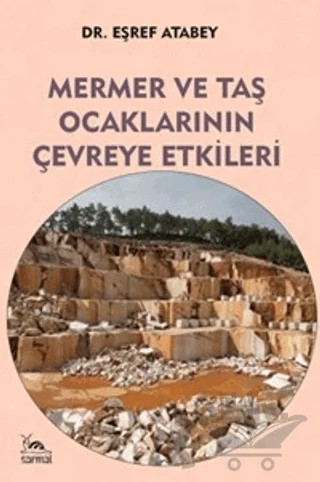 Mermer ve Taş Ocaklarının Çevreye Etkileri – Eşref Atabey – Sarmal Kitabevi kitap kapağı