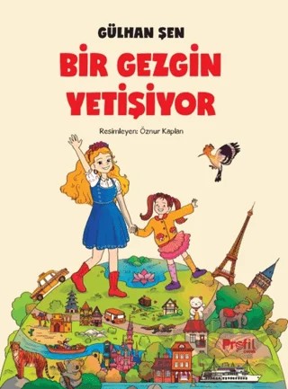 Bir Gezgin Yetişiyor – Gülhan Şen – Profil Çocuk kitap kapağı