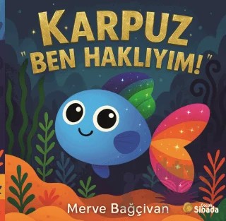 Karpuz - Ben Haklıyım! – Merve Bağçivan – Sinada Çocuk kitap kapağı