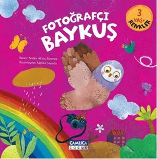 Fotoğrafçı Baykuş - Renkler – Nalan Aktaş Sönmez – Çamlıca Çocuk Yayınları kitap kapağı