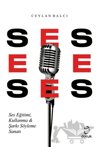 Ses Eğitimi, Kullanma & Şarkı Söyleme Sanatı – Ceylan Balcı – Doruk Yayınları kitap kapağı