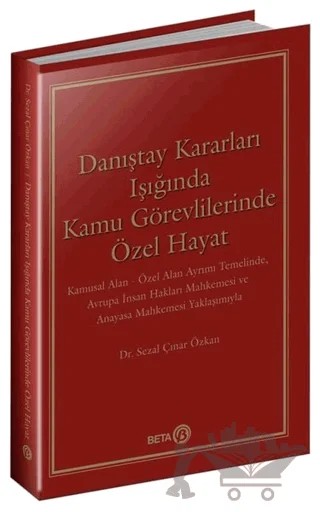 Danıştay Kararları Işığında Kamu Görevlilerinde Özel Hayat – Sezal Çınar Özkan – Beta Yayınevi kitap kapağı