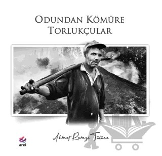 Odundan Kömüre Torlukçular – Ahmet Remzi Tülüce – Arel Kitap kitap kapağı
