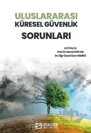 Uluslararası Küresel Güvenlik Sorunları – Murat Ercan, Eser Gemici – Efe Akademi Yayınları kitap kapağı