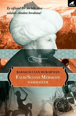 Babası Sultan Murad'dan Fatih Sultan Mehmed'e Nasihatlar – Sultan Murad Han – Kara Karga Yayınları kitap kapağı