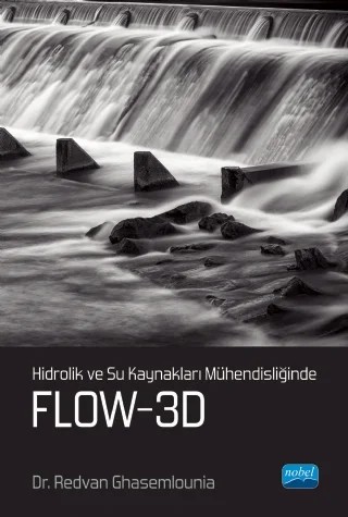 Hidrolik ve Su Kaynakları Mühendisliğinde FLOW-3D – Redvan Ghasemlounia – Nobel Akademik Yayıncılık kitap kapağı