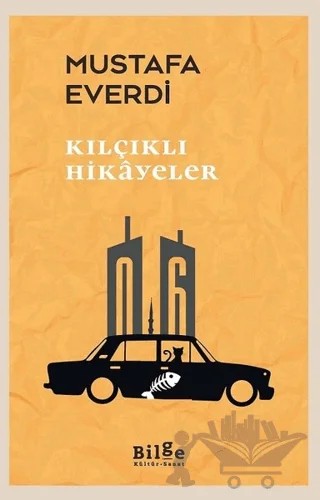 Kılçıklı Hikayeler – Mustafa Everdi – Bilge Kültür Sanat kitap kapağı