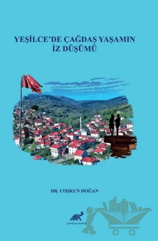 Yeşilce'de Çağdaş Yaşamın İz Düşümü – Coşkun Doğan – Paradigma Akademi Yayınları kitap kapağı