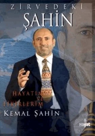Zirvedeki Şahin: Hayatım ve Fikirlerim – Kemal Şahin – Hayat Yayınları kitap kapağı
