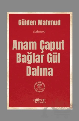 Anam Çaput Bağlar Gül Dalına – Gülden Mahmud – Gülnar Yayınları kitap kapağı