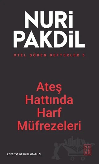 Otel Gören Defterler 5: Ateş Hattında Harf Müfrezeleri – Nuri Pakdil – Ketebe Yayınları kitap kapağı