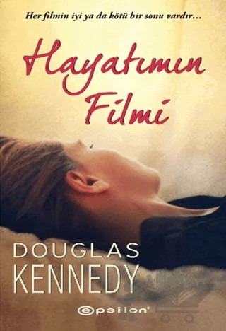 Hayatımın Filmi – Douglas Kennedy – Epsilon Yayınevi kitap kapağı