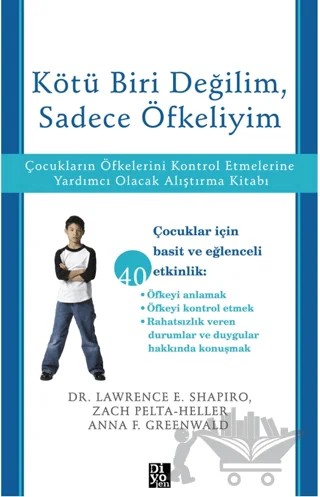 Kötü Biri Değilim, Sadece Öfkeliyim – Anna F. Greenwald, Zach Pelta - Heller, Lawrence E. Shapiro – Diyojen Yayıncılık kitap kapağı