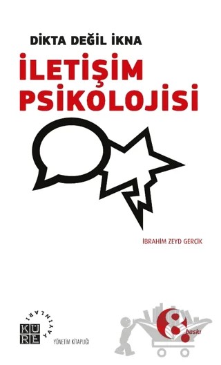 Dikta Değil İkna: İletişim Psikolojisi – İbrahim Zeyd Gerçik – Küre Yayınları kitap kapağı