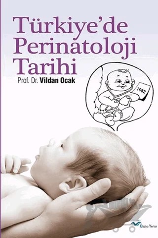 Türkiye’de Perinatoloji Tarihi – Vildan Ocak – Başka Yerler Yayınları kitap kapağı