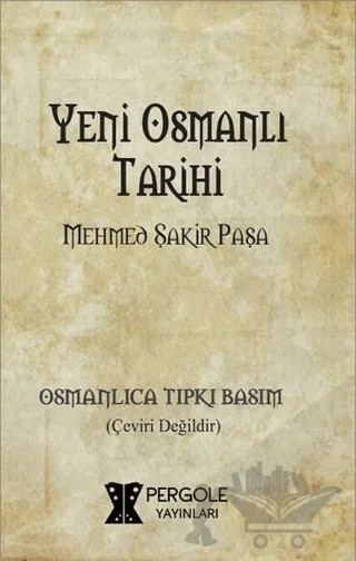 Yeni Osmanlı Tarihi – Mehmed Şakir Paşa – Pergole Yayınları kitap kapağı