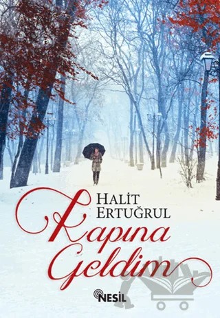 Kapına Geldim – Halit Ertuğrul – Nesil Yayınları kitap kapağı