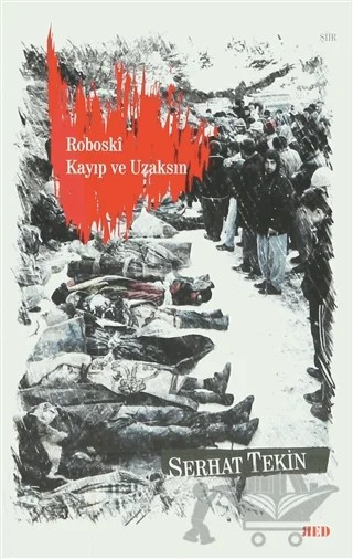 Roboski: Kayıp ve Uzaksın – Serhat Tekin – Red Yayınları kitap kapağı