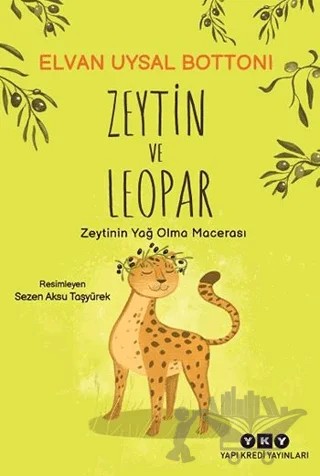 Zeytin ve Leopar – Elvan Uysal Bottoni – Yapı Kredi Yayınları kitap kapağı