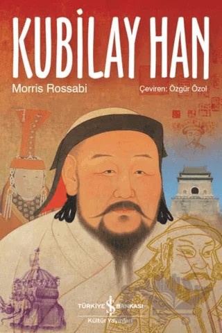 Kubilay Han – Morris Rossabi – İş Bankası Kültür Yayınları kitap kapağı