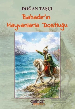 Bahadır’ın Hayvanlarla Dostluğu – Doğan Taşçı – Gülnar Yayınları kitap kapağı